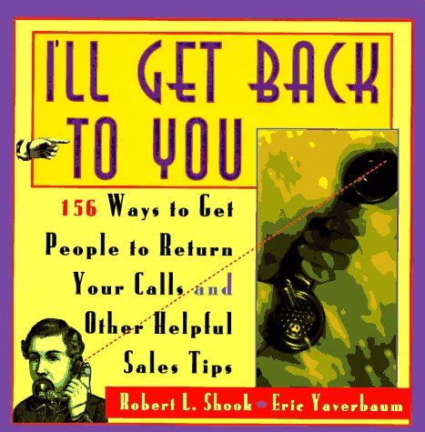 Ill Get Back to You 156 Ways to Get People to Return Your Calls and other Helpful Sales Tips 1st Ed Kindle Editon